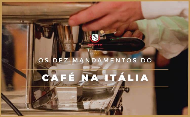 Os dez mandamentos do café na Itália