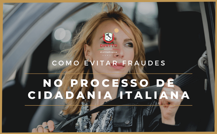 Como evitar fraudes durante o processo de Cidadania Italiana