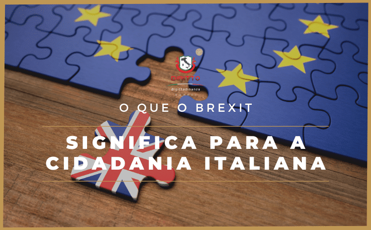 O que o Brexit significa para a Cidadania Italiana